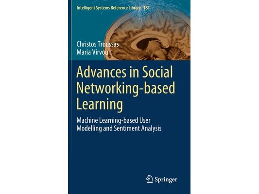 Advances in Social Networking-Based Learning: Machine Learning-Based User Modelling and Sentiment Analysis