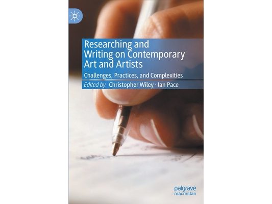 Researching and Writing on Contemporary Art and Artists: Challenges, Practices, and Complexities