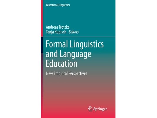 Formal Linguistics and Language Education: New Empirical Perspectives