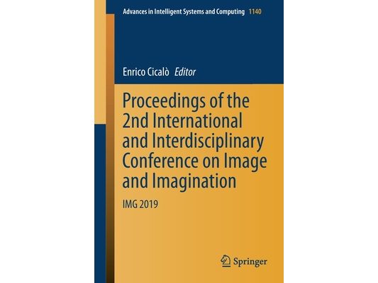 Proceedings of the 2nd International and Interdisciplinary Conference on Image and Imagination: Img 2019