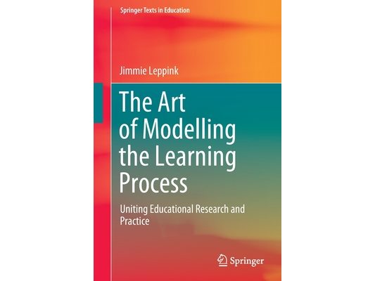 The Art of Modelling the Learning Process: Uniting Educational Research and Practice