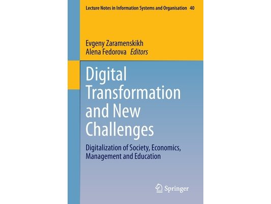 Digital Transformation and New Challenges: Digitalization of Society, Economics, Management and Education