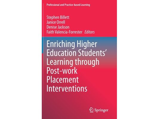 Enriching Higher Education Students' Learning Through Post-Work Placement Interventions