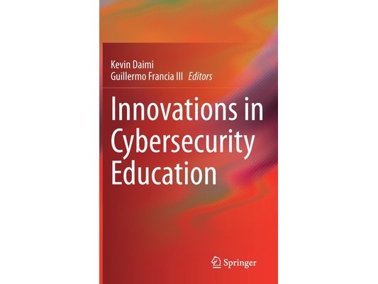 Innovations in Cybersecurity Education