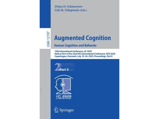 Augmented Cognition. Human Cognition and Behavior: 14th International Conference, AC 2020, Held as Part of the 22nd Hci International Conference, Hcii