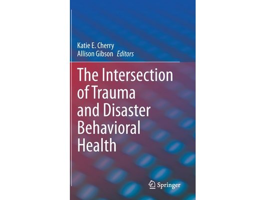 The Intersection of Trauma and Disaster Behavioral Health