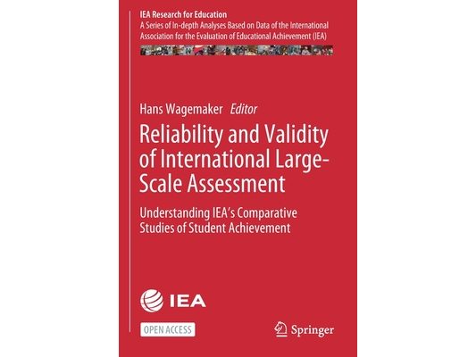 Reliability and Validity of International Large-Scale Assessment: Understanding Iea's Comparative Studies of Student Achievement