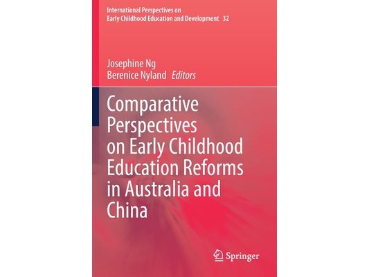 Comparative Perspectives on Early Childhood Education Reforms in Australia and China