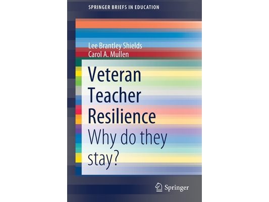 Veteran Teacher Resilience: Why Do They Stay?
