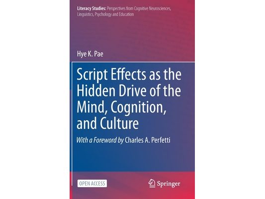 Script Effects as the Hidden Drive of the Mind, Cognition, and Culture