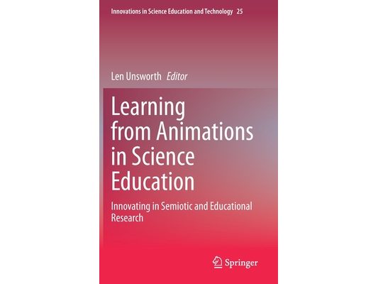 Learning from Animations in Science Education: Innovating in Semiotic and Educational Research