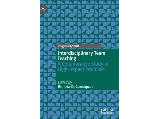 Interdisciplinary Team Teaching: A Collaborative Study of High-Impact Practices