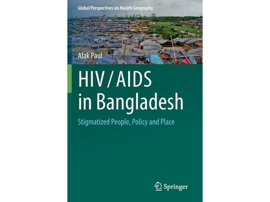 HIV/AIDS in Bangladesh: Stigmatized People, Policy and Place