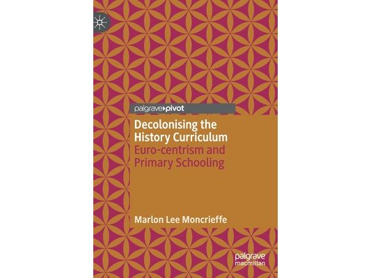 Decolonising the History Curriculum: Euro-Centrism and Primary Schooling