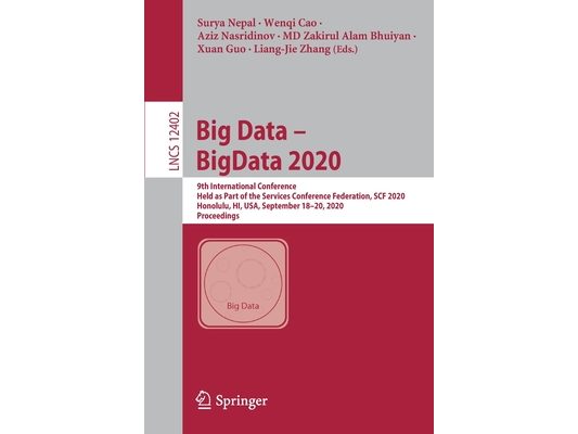 Big Data - Bigdata 2020: 9th International Conference, Held as Part of the Services Conference Federation, Scf 2020, Honolulu, Hi, Usa, September 18-2