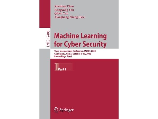Machine Learning for Cyber Security: Third International Conference, Ml4cs 2020, Guangzhou, China, October 8-10, 2020, Proceedings, Part I