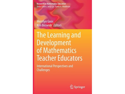 The Learning and Development of Mathematics Teacher Educators: International Perspectives and Challenges