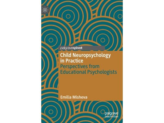 Child Neuropsychology in Practice: Perspectives from Educational Psychologists
