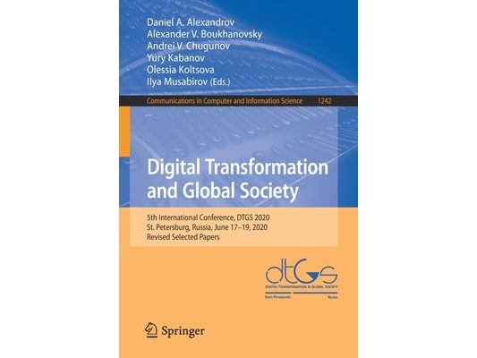 Digital Transformation and Global Society: 5th International Conference, Dtgs 2020, St. Petersburg, Russia, June 17-19, 2020, Revised Selected Papers