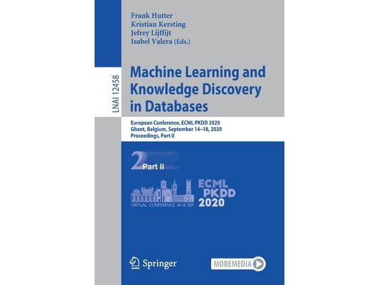 Machine Learning and Knowledge Discovery in Databases: European Conference, Ecml Pkdd 2020, Ghent, Belgium, September 14-18, 2020, Proceedings, Part I
