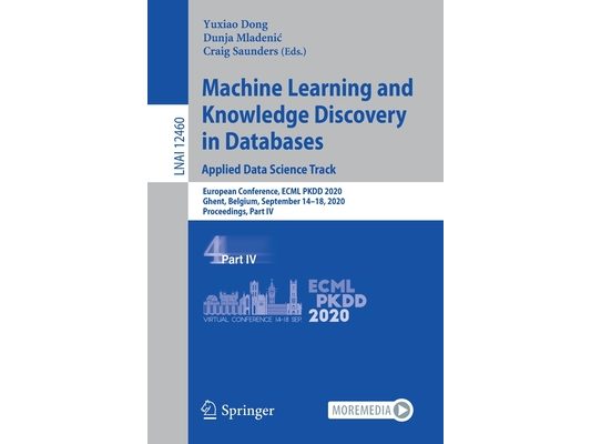 Machine Learning and Knowledge Discovery in Databases: Applied Data Science Track: European Conference, Ecml Pkdd 2020, Ghent, Belgium, September 14-1