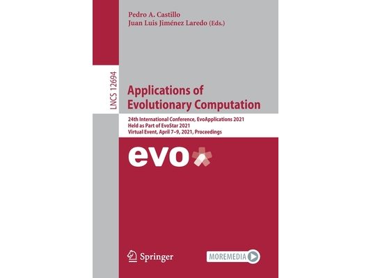 Applications of Evolutionary Computation: 24th International Conference, Evoapplications 2021, Held as Part of Evostar 2021, Virtual Event, April 7-9,