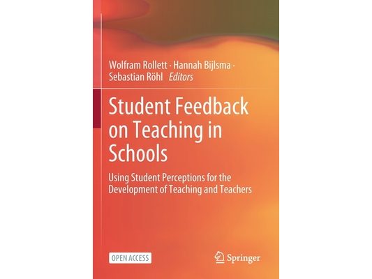 Student Feedback on Teaching in Schools: Using Student Perceptions for the Development of Teaching and Teachers