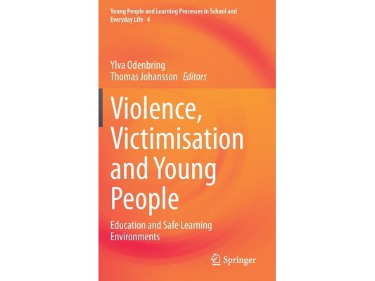 Violence, Victimisation and Young People: Education and Safe Learning Environments