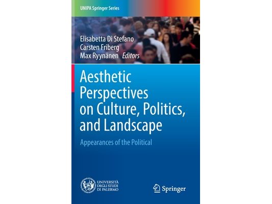 Aesthetic Perspectives on Culture, Politics, and Landscape: Appearances of the Political