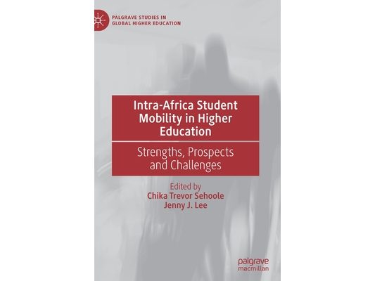 Intra-Africa Student Mobility in Higher Education: Strengths, Prospects and Challenges