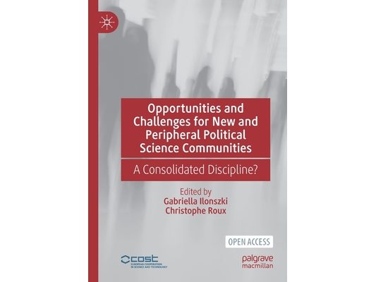 Opportunities and Challenges for New and Peripheral Political Science Communities: A Consolidated Discipline?