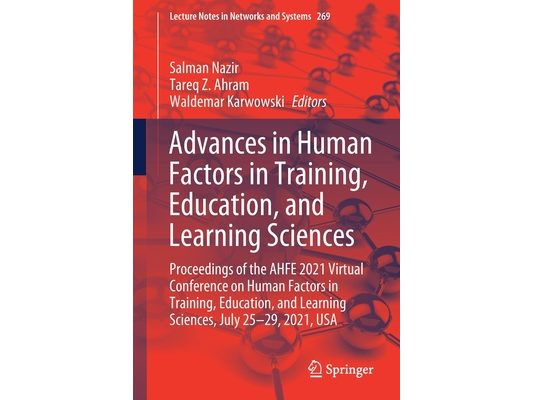 Advances in Human Factors in Training, Education, and Learning Sciences: Proceedings of the Ahfe 2021 Virtual Conference on Human Factors in Training,