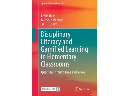 Disciplinary Literacy and Gamified Learning in Elementary Classrooms: Questing Through Time and Space