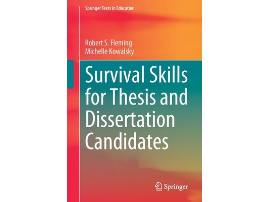 Survival Skills for Thesis and Dissertation Candidates