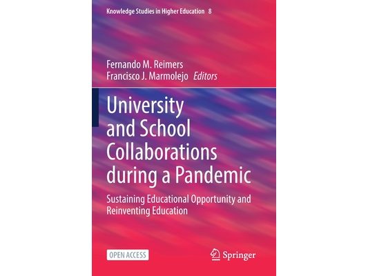 University and School Collaborations During a Pandemic: Sustaining Educational Opportunity and Reinventing Education