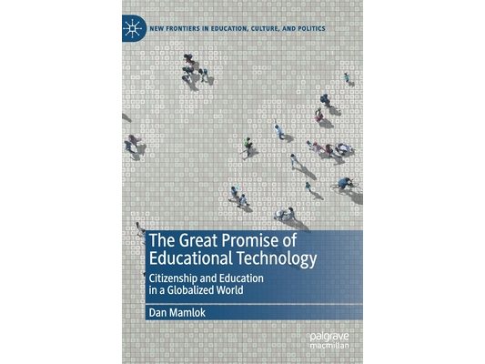 The Great Promise of Educational Technology: Citizenship and Education in a Globalized World