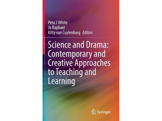 Science and Drama: Contemporary and Creative Approaches to Teaching and Learning