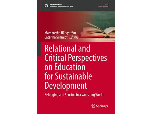 Relational and Critical Perspectives on Education for Sustainable Development: Belonging and Sensing in a Vanishing World