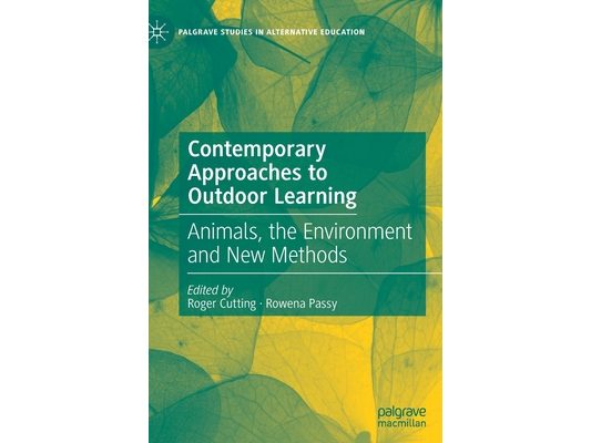 Contemporary Approaches to Outdoor Learning: Animals, the Environment and New Methods