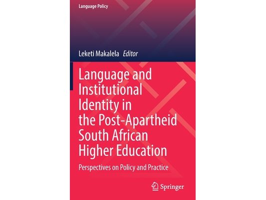 Language and Institutional Identity in the Post-Apartheid South African Higher Education: Perspectives on Policy and Practice