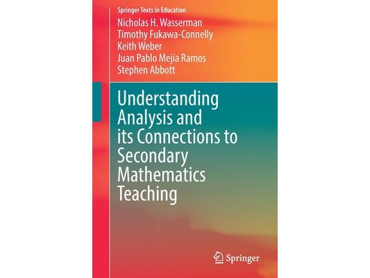 Understanding Analysis and Its Connections to Secondary Mathematics Teaching
