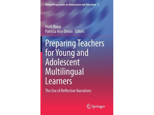 Preparing Teachers for Young and Adolescent Multilingual Learners: The Use of Reflective Narratives