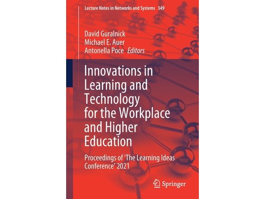 Innovations in Learning and Technology for the Workplace and Higher Education: Proceedings of 'The Learning Ideas Conference' 2021
