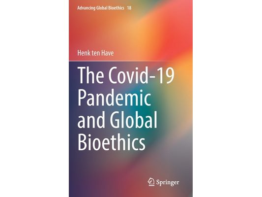 The Covid-19 Pandemic and Global Bioethics
