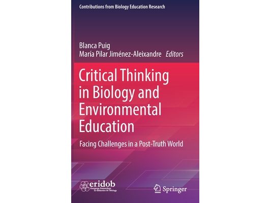 Critical Thinking in Biology and Environmental Education: Facing Challenges in a Post-Truth World