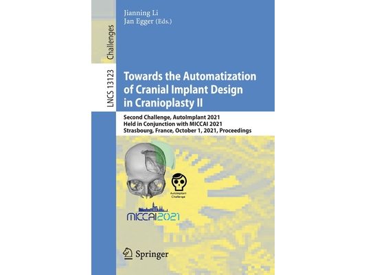 Towards the Automatization of Cranial Implant Design in Cranioplasty II: Second Challenge, Autoimplant 2021, Held in Conjunction with Miccai 2021, Str