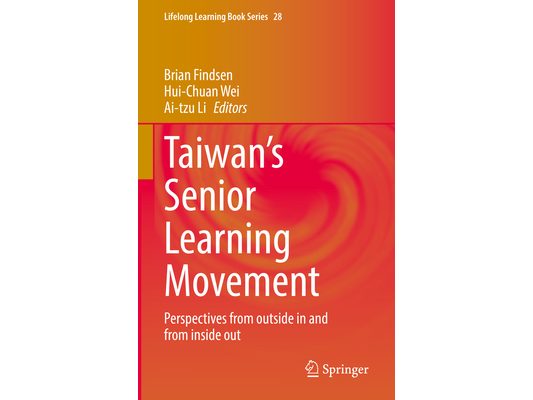 Taiwan's Senior Learning Movement: Perspectives from Outside in and from Inside Out