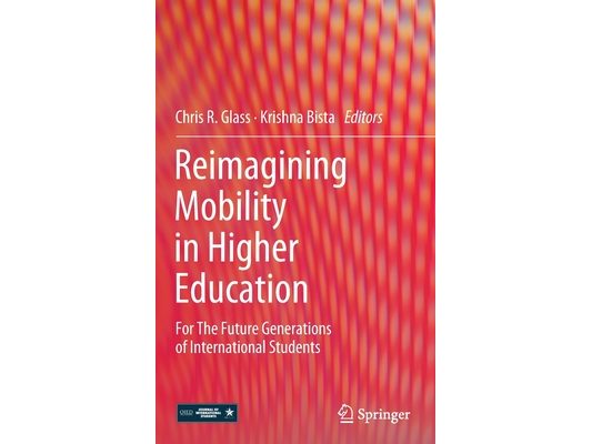 Reimagining Mobility in Higher Education: For the Future Generations of International Students