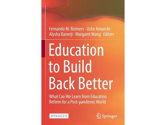 Education to Build Back Better: What Can We Learn from Education Reform for a Post-Pandemic World