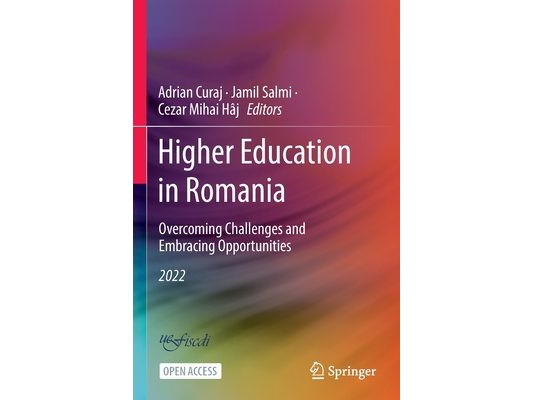 Higher Education in Romania: Overcoming Challenges and Embracing Opportunities